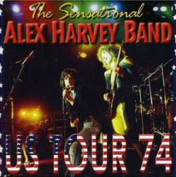 The Sensational Alex Harvey Band : US Tour '74
